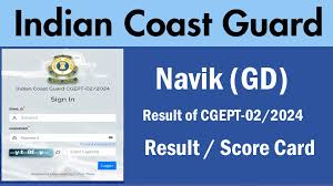 Coast Guard Navik GD Result 2024: Check CGEPT 02/2024 Details