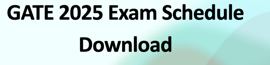 GATE 2025 Exam Schedule