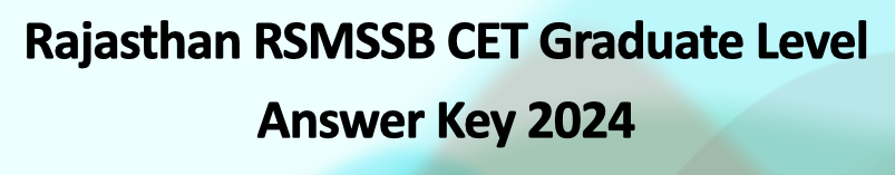 Rajasthan RSMSSB CET Graduate Level Answer Key 2024