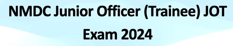 NMDC Junior Officer (Trainee) JOT Exam 2024