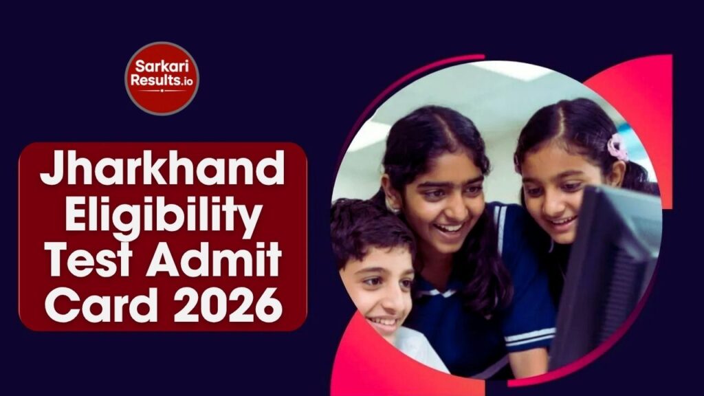 Jharkhand Eligibility Test Admit Card 2026 (JET Hall Ticket) – Download at jpsc.gov.in