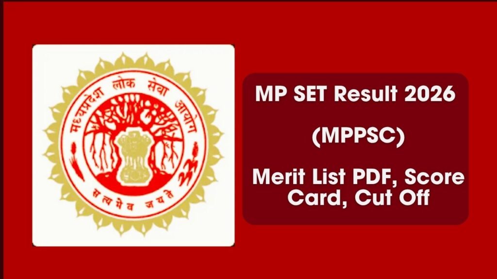 MP SET Result 2026 (MPPSC) – Merit List PDF, Score Card, Cut Off